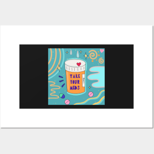 Take your meds Posters and Art